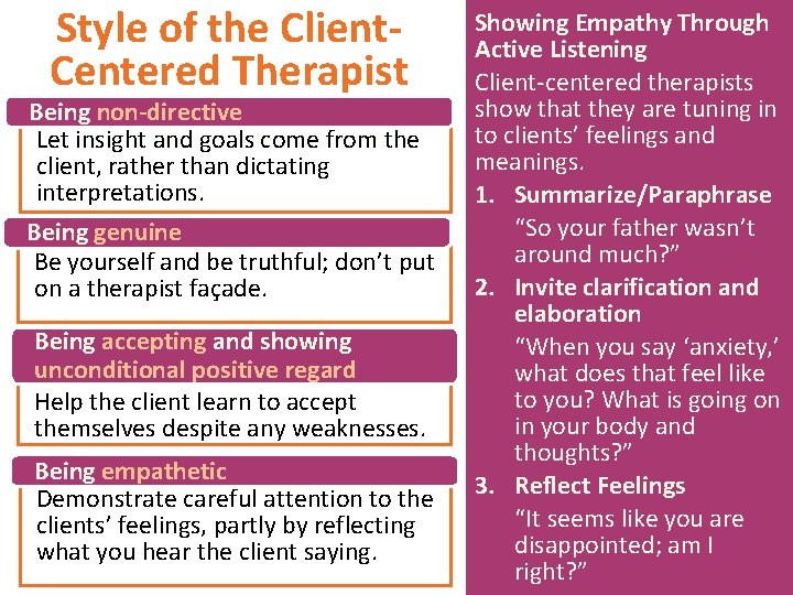 Style of the Client. Centered Therapist Being non-directive Let insight and goals come from