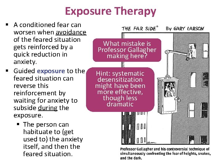 Exposure Therapy § A conditioned fear can worsen when avoidance of the feared situation