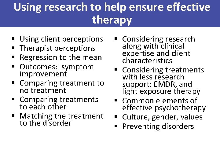 Using research to help ensure effective therapy Using client perceptions Therapist perceptions Regression to