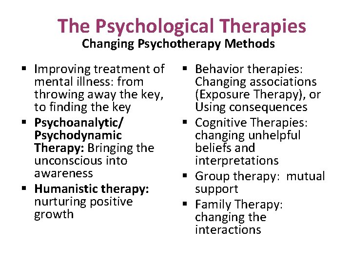 The Psychological Therapies Changing Psychotherapy Methods § Improving treatment of mental illness: from throwing