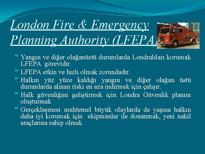 London Fire & Emergency Planning Authority (LFEPA) Yangın ve diğer olağanüstü durumlarda Londralıları korumak