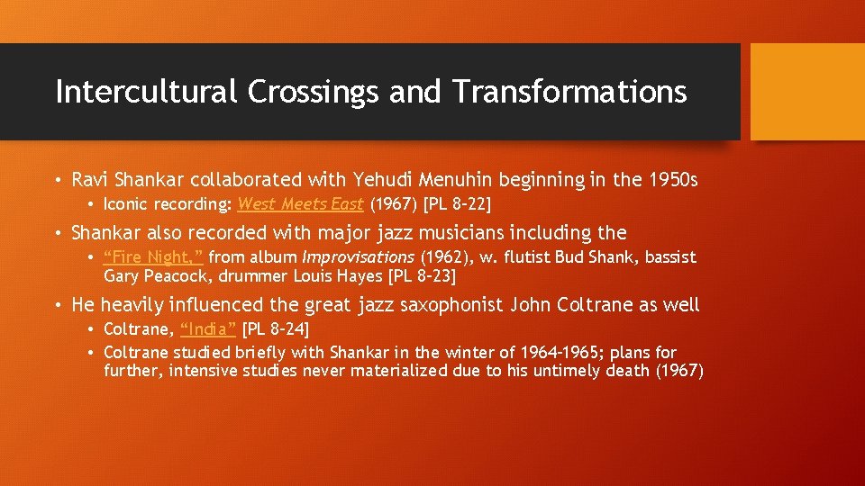 Intercultural Crossings and Transformations • Ravi Shankar collaborated with Yehudi Menuhin beginning in the