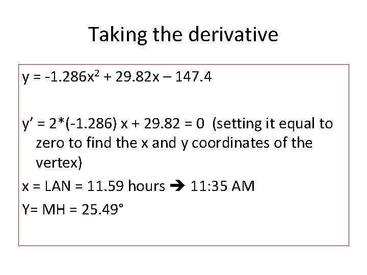 Taking the derivative y = -1. 286 x 2 + 29. 82 x –