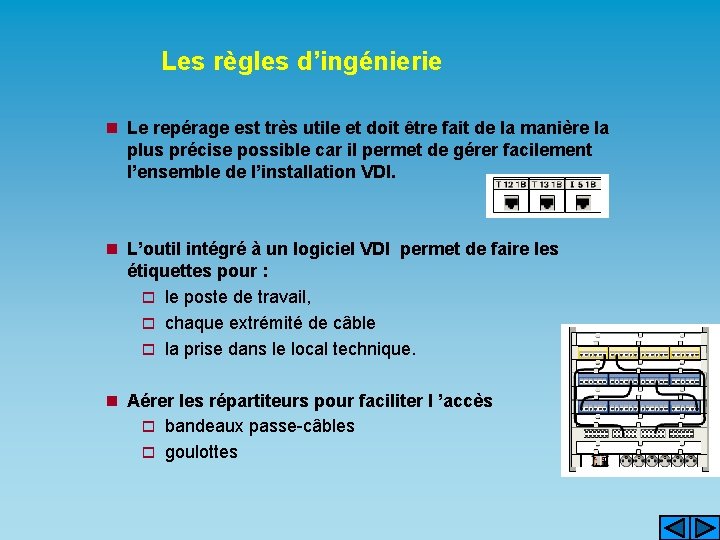 Les règles d’ingénierie n Le repérage est très utile et doit être fait de