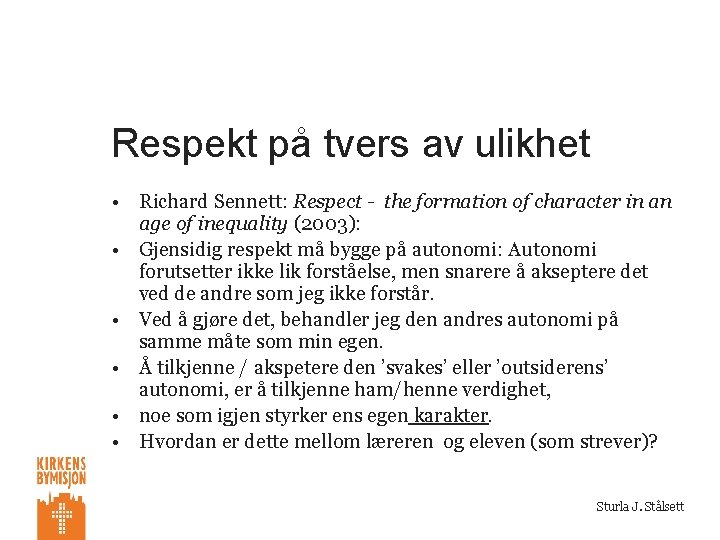 Respekt på tvers av ulikhet • Richard Sennett: Respect - the formation of character
