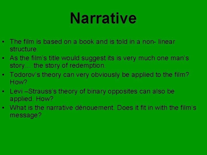 Narrative • The film is based on a book and is told in a