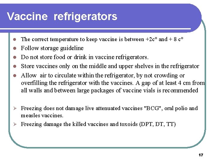 Vaccine refrigerators l The correct temperature to keep vaccine is between +2 c° and
