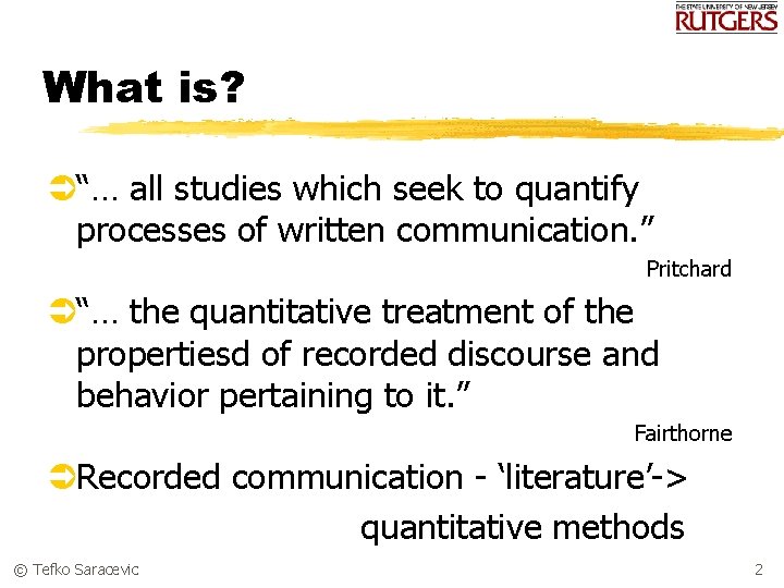 What is? Ü“… all studies which seek to quantify processes of written communication. ”