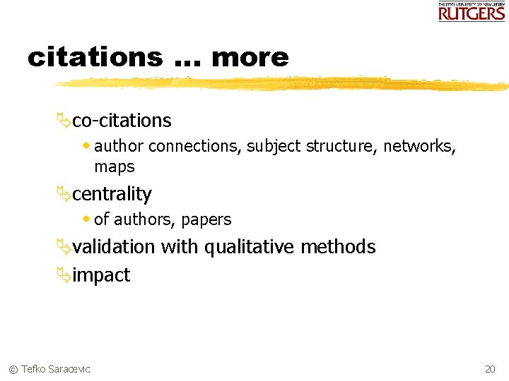 citations … more Äco-citations w author connections, subject structure, networks, maps Äcentrality w of