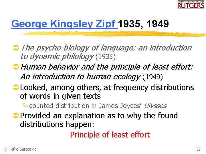 George Kingsley Zipf 1935, 1949 Ü The psycho-biology of language: an introduction to dynamic