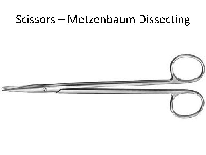 Scissors – Metzenbaum Dissecting 
