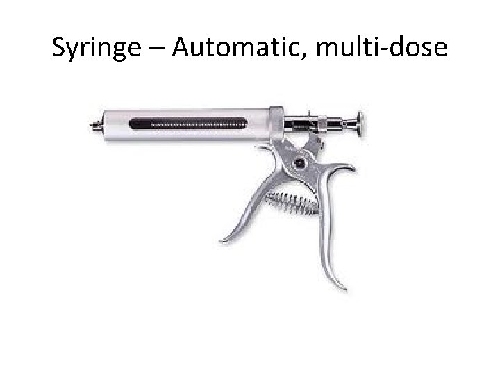 Syringe – Automatic, multi-dose 
