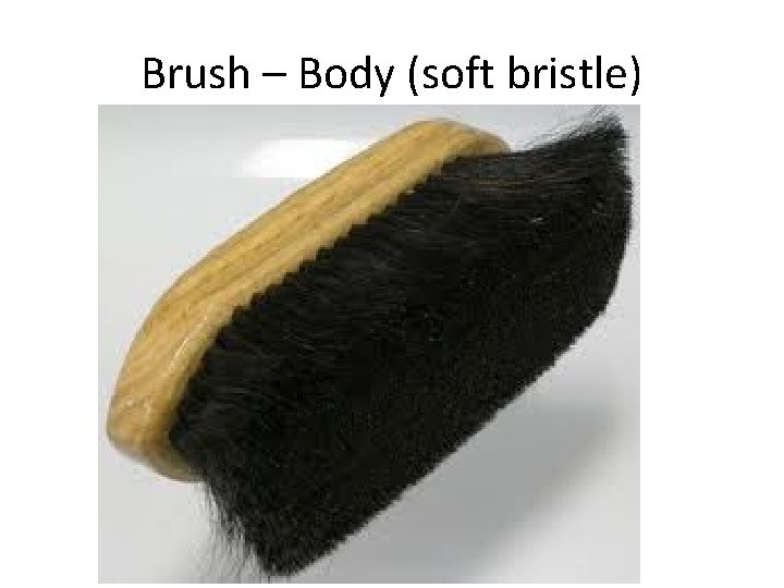 Brush – Body (soft bristle) 