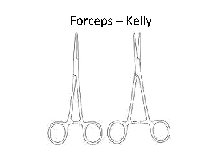 Forceps – Kelly 