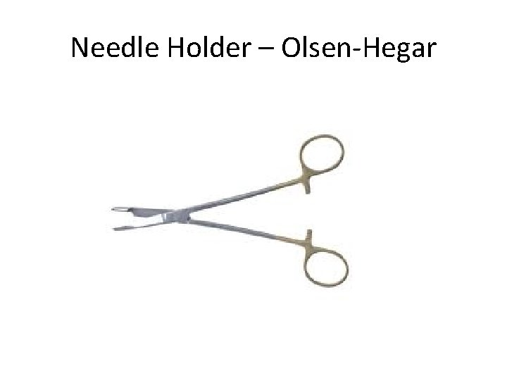 Needle Holder – Olsen-Hegar 