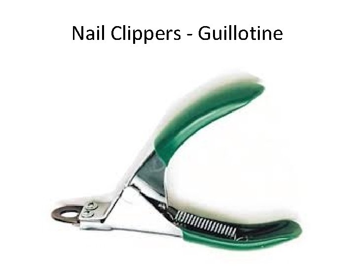 Nail Clippers - Guillotine 