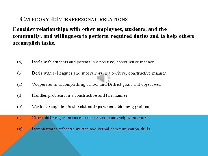 CATEGORY 4: INTERPERSONAL RELATIONS Consider relationships with other employees, students, and the community, and