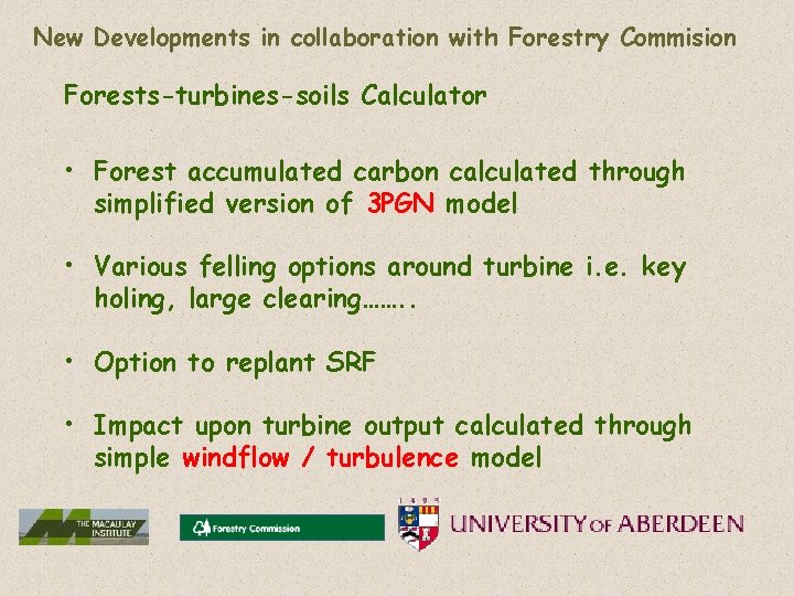 New Developments in collaboration with Forestry Commision Forests-turbines-soils Calculator • Forest accumulated carbon calculated