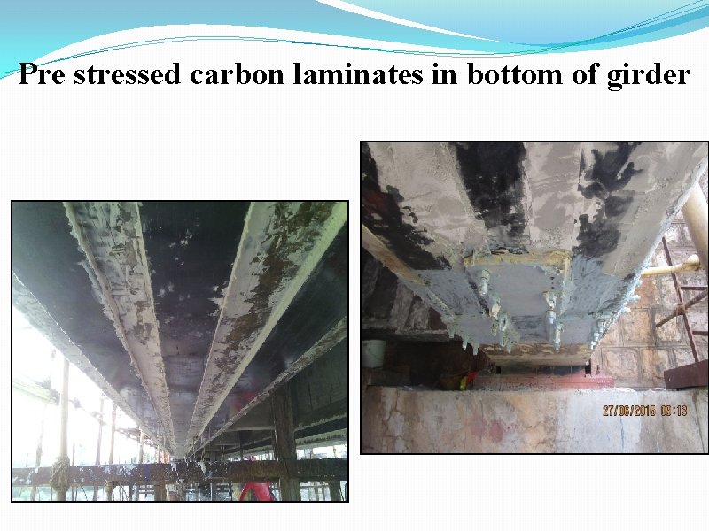 Pre stressed carbon laminates in bottom of girder 