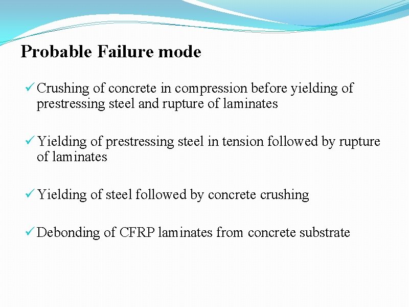 Probable Failure mode ü Crushing of concrete in compression before yielding of prestressing steel