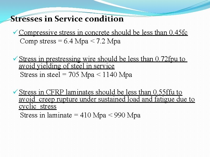 Stresses in Service condition ü Compressive stress in concrete should be less than 0.