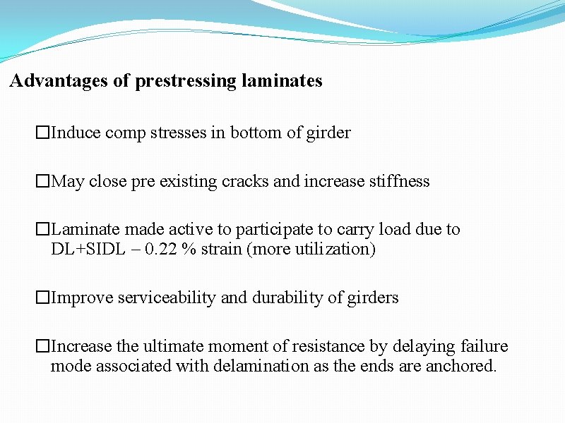 Advantages of prestressing laminates �Induce comp stresses in bottom of girder �May close pre