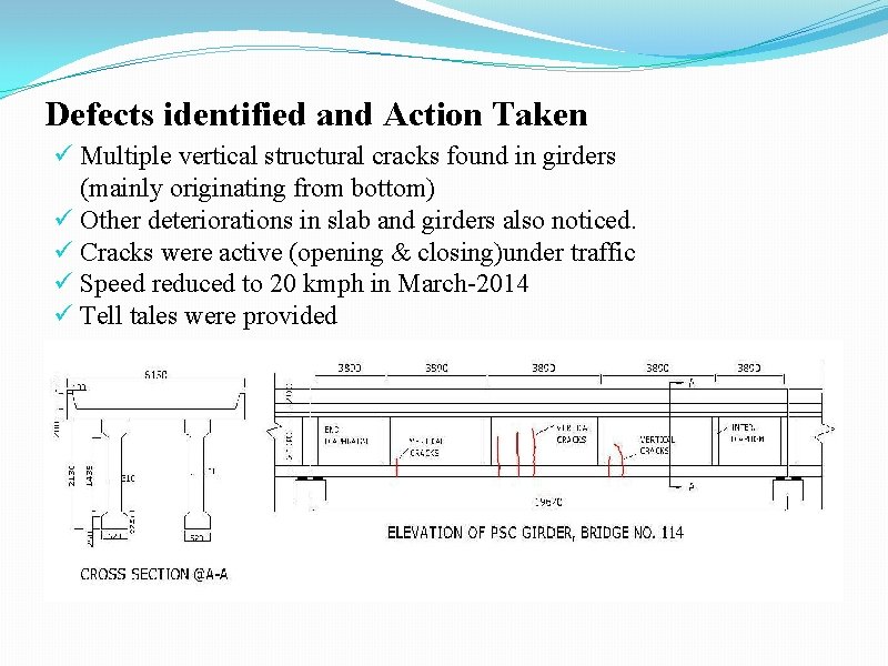 Defects identified and Action Taken ü Multiple vertical structural cracks found in girders (mainly