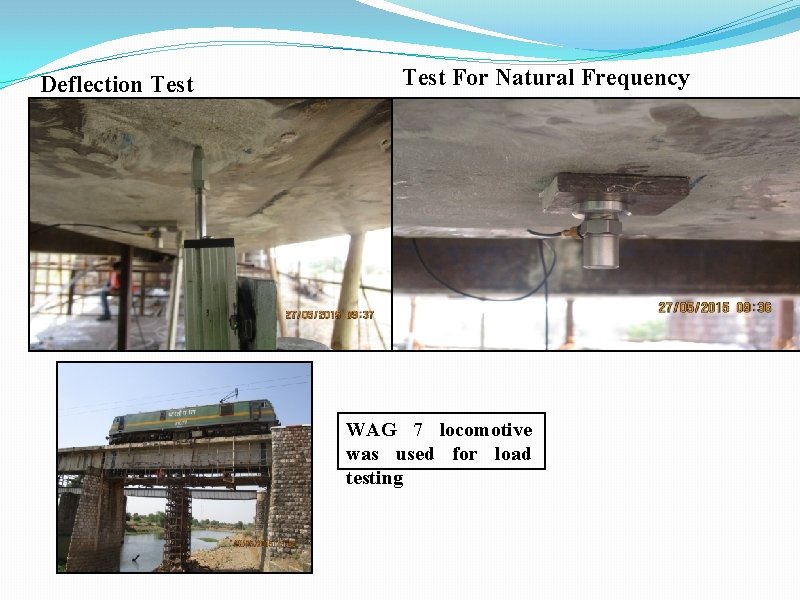 Deflection Test For Natural Frequency � WAG 7 locomotive was used for load testing