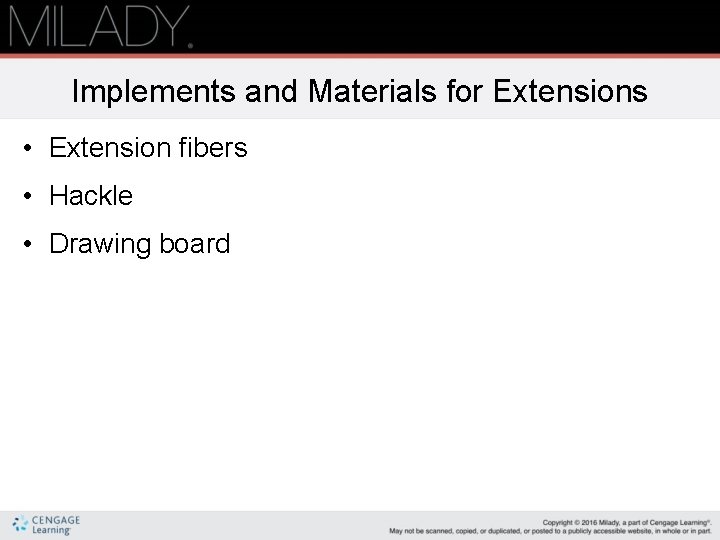 Implements and Materials for Extensions • Extension fibers • Hackle • Drawing board 