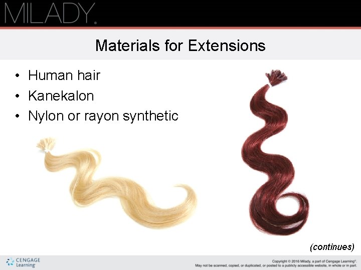 Materials for Extensions • Human hair • Kanekalon • Nylon or rayon synthetic (continues)