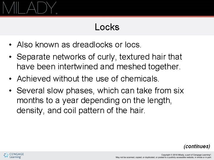 Locks • Also known as dreadlocks or locs. • Separate networks of curly, textured
