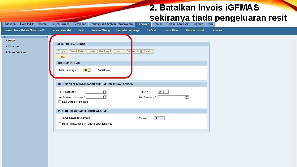 2. Batalkan Invois i. GFMAS sekiranya tiada pengeluaran resit 