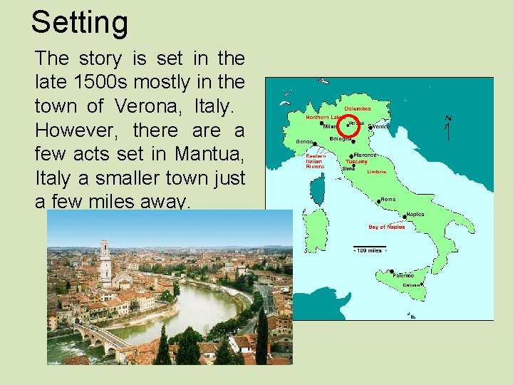 Setting The story is set in the late 1500 s mostly in the town