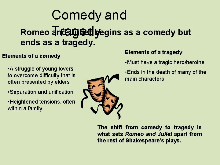 Comedy and Romeo Tragedy and Juliet begins as a comedy but ends as a