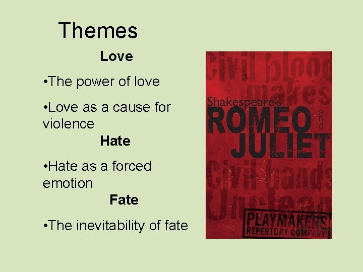 Themes Love • The power of love • Love as a cause for violence