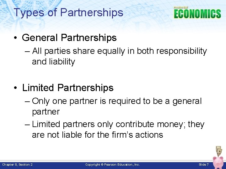 Types of Partnerships • General Partnerships – All parties share equally in both responsibility