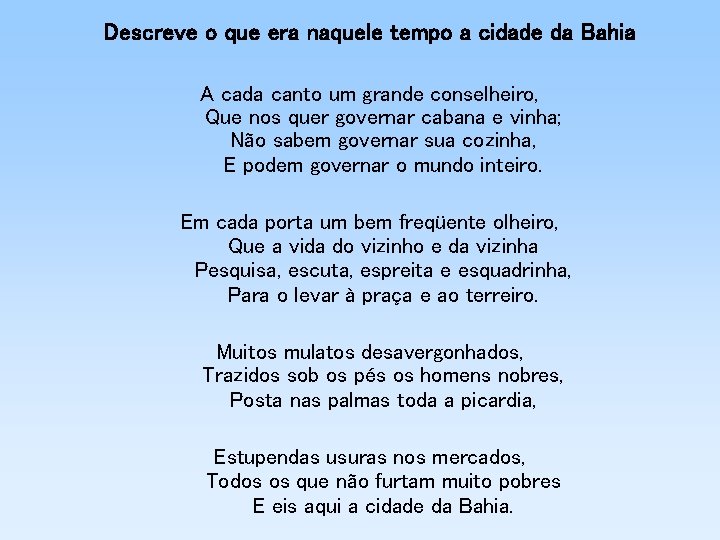 Descreve o que era naquele tempo a cidade da Bahia A cada canto um