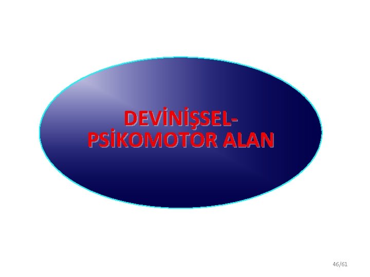 DEVİNİŞSELPSİKOMOTOR ALAN 46/61 