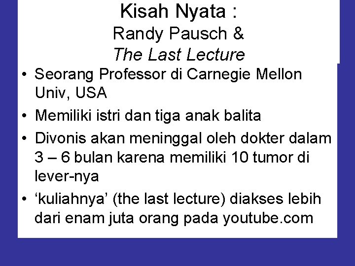 Kisah Nyata : Randy Pausch & The Last Lecture • Seorang Professor di Carnegie