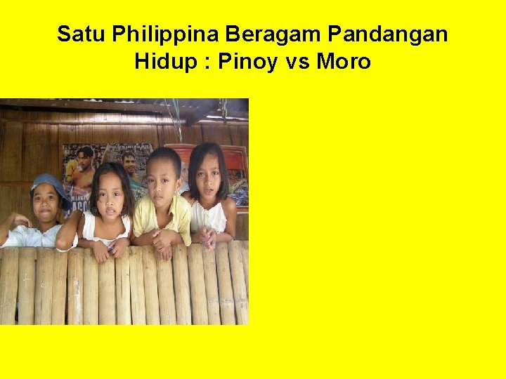 Satu Philippina Beragam Pandangan Hidup : Pinoy vs Moro 