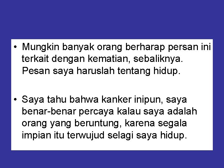  • Mungkin banyak orang berharap persan ini terkait dengan kematian, sebaliknya. Pesan saya