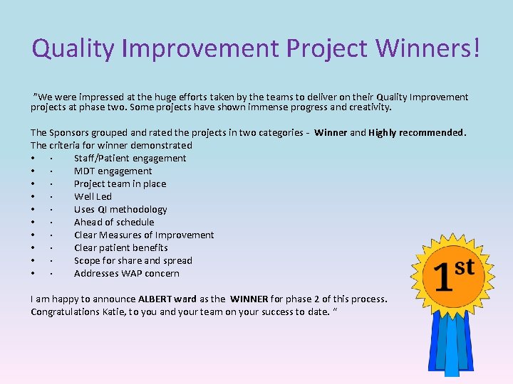 Quality Improvement Project Winners! ”We were impressed at the huge efforts taken by the