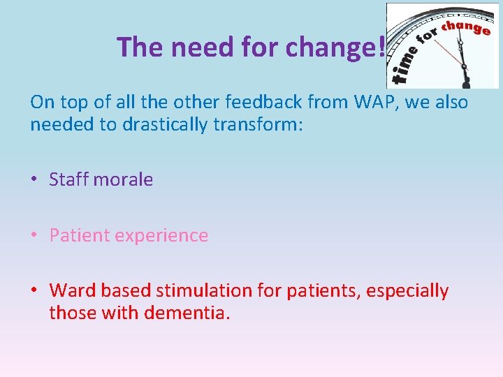 The need for change! On top of all the other feedback from WAP, we