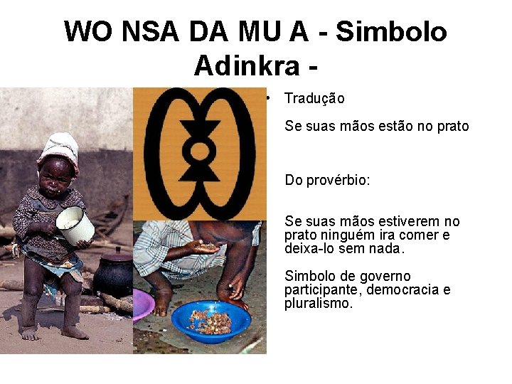 WO NSA DA MU A - Simbolo Adinkra • Tradução Se suas mãos estão