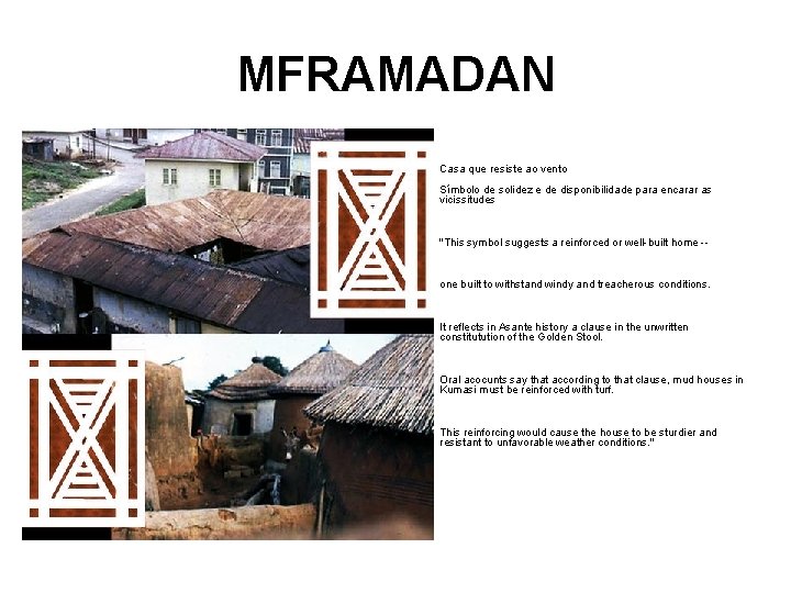 MFRAMADAN • Casa que resiste ao vento Símbolo de solidez e de disponibilidade para