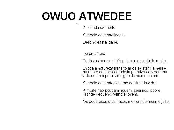 OWUO ATWEDEE • A escada da morte: Símbolo da mortalidade. Destino e fatalidade. Do