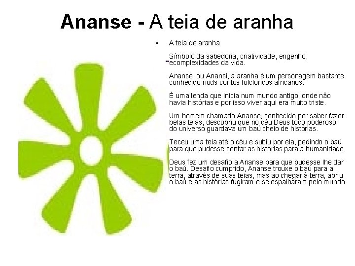 Ananse - A teia de aranha • A teia de aranha Símbolo da sabedoria,