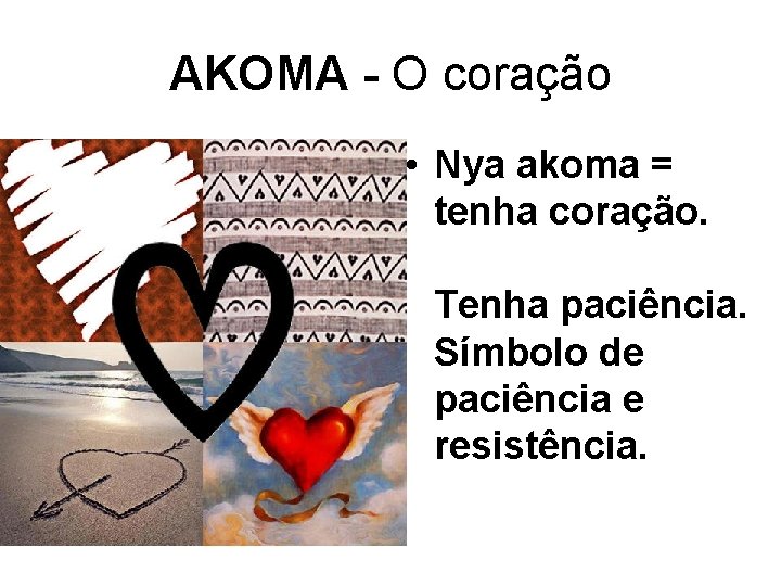 AKOMA - O coração • Nya akoma = tenha coração. Tenha paciência. Símbolo de