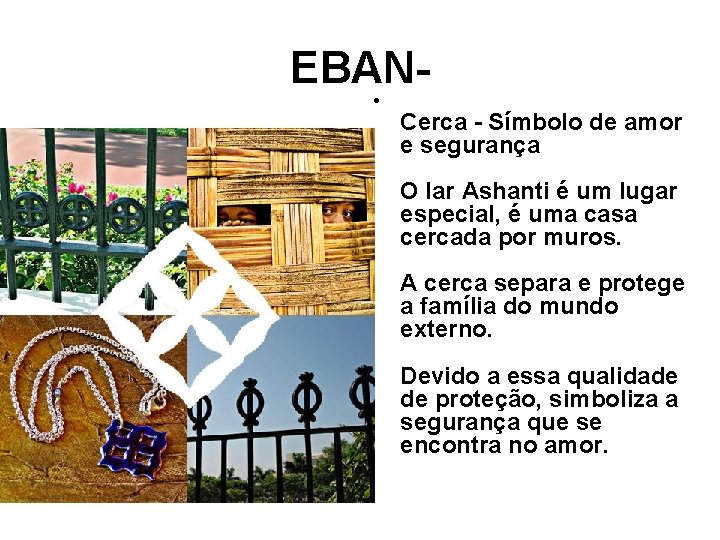 EBAN • Cerca - Símbolo de amor e segurança O lar Ashanti é um