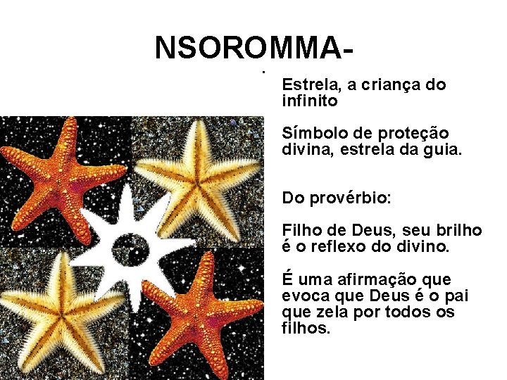 NSOROMMA • Estrela, a criança do infinito Símbolo de proteção divina, estrela da guia.